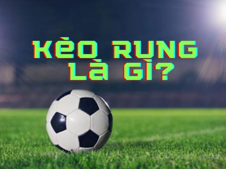 Kèo Rung - Khám Phá Ưu Điểm Và Chiến Lược Cược Thông Minh